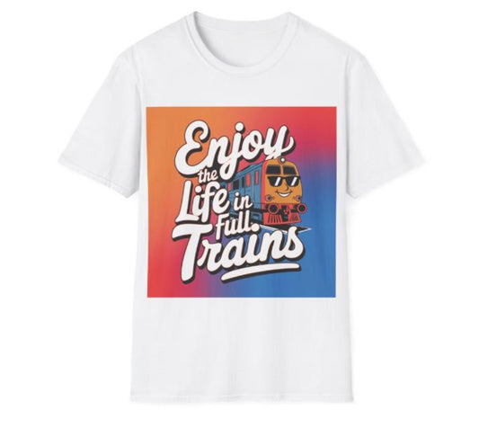ENJOY LIFE IN FULL TRAINS TEE
