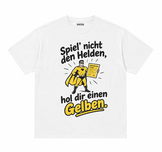 SPIEL NICHT DEN HELDEN TEE