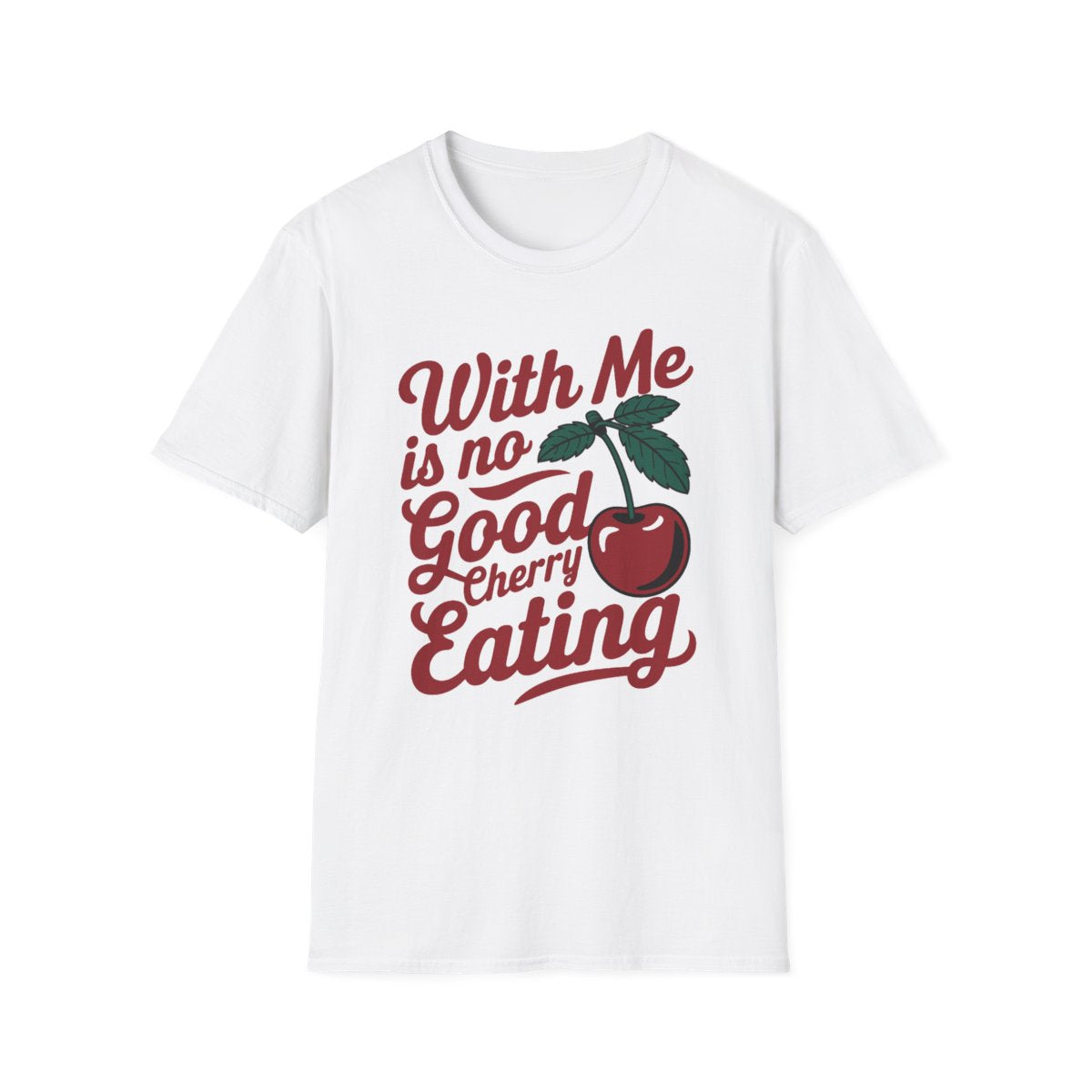 WITH ME IS NO GOOD CHERRY EATING TEE