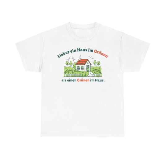 LIEBER EIN HAUS IM GRÜNEN ALS EINEN GRÜNEN IM HAUS TEE